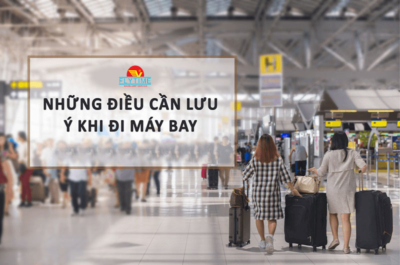 Những điều cần lưu ý khi đi máy bay