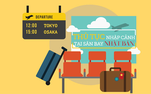 THỦ TỤC NHẬP CẢNH NHẬT BẢN THEO QUY ĐỊNH CỦA CHÍNH PHỦ NHẬT BẢN